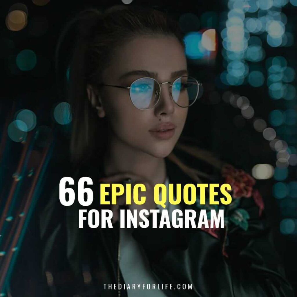 66 Epic Quotes For Instagram To Make An Impact - ThediaryforLife