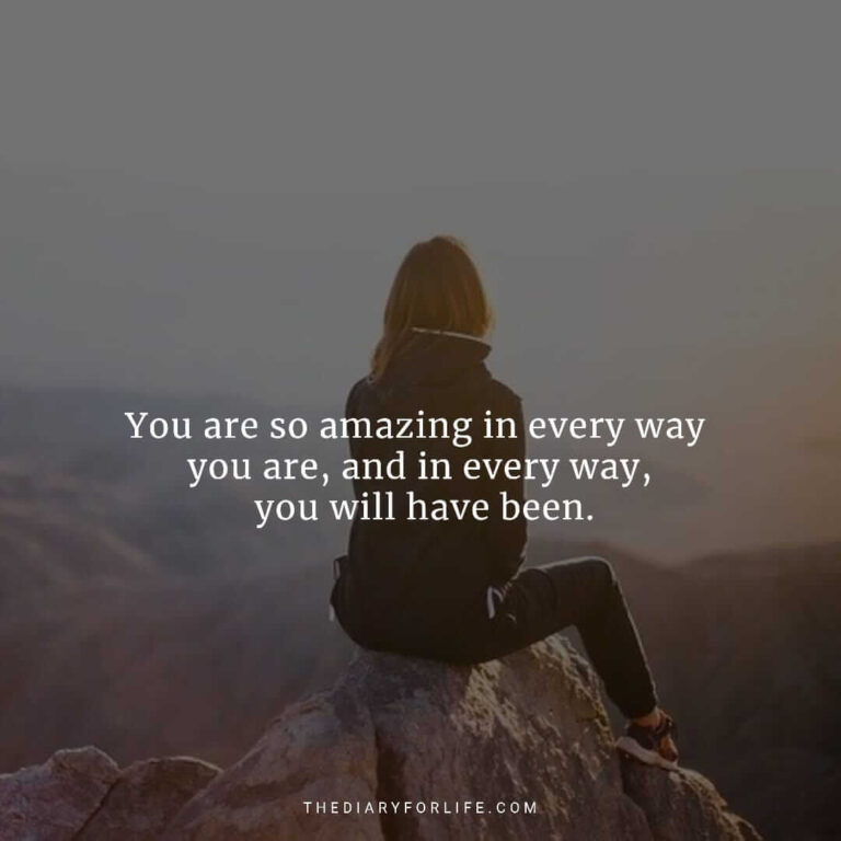 60+ You Are Amazing Quotes To Empower Your Loved Ones