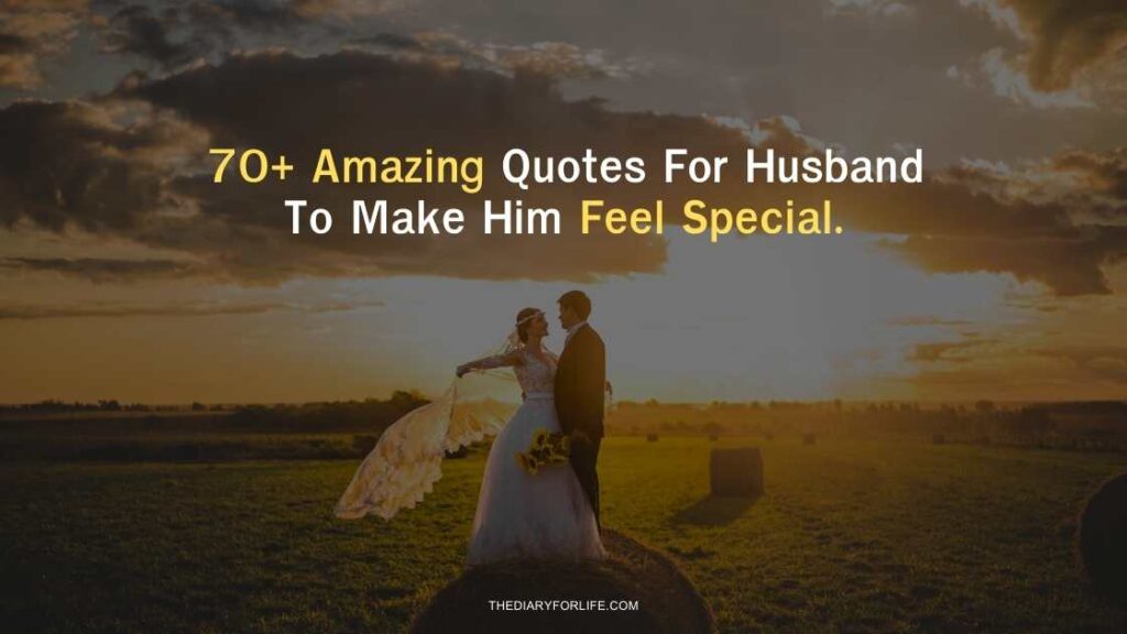 70-amazing-quotes-for-husband-to-make-him-feel-special