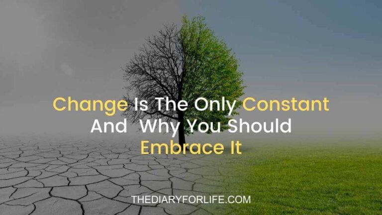 Change Is The Only Constant And Why You Should Embrace It