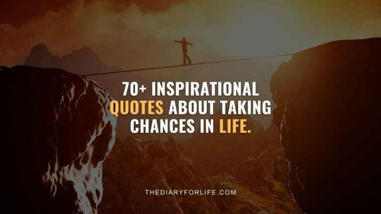 70+ Inspirational Quotes About Taking Chances In Life