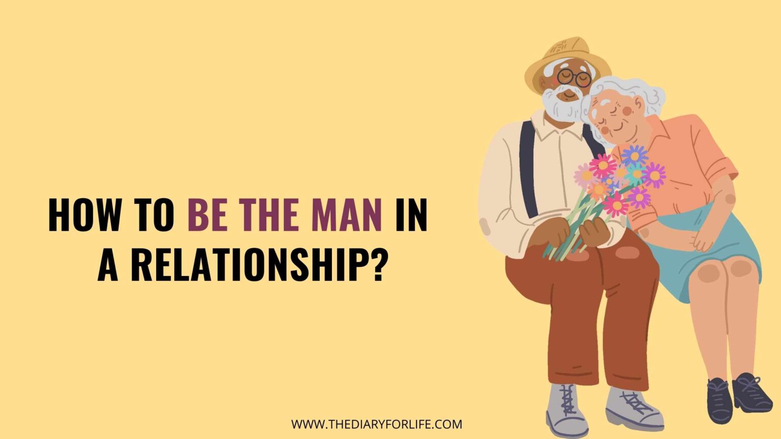 how-to-be-the-man-in-a-relationship-thediaryforlife